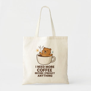 Need Coffee Before Predict Anything Groundhog Day Tote Bag