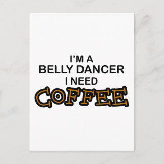 Need Coffee - Belly Dancer Postcard