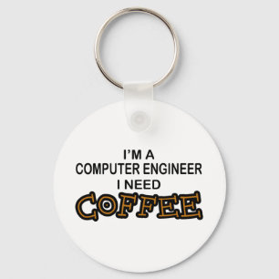 Need Coffee - Computer Engineer Keychain