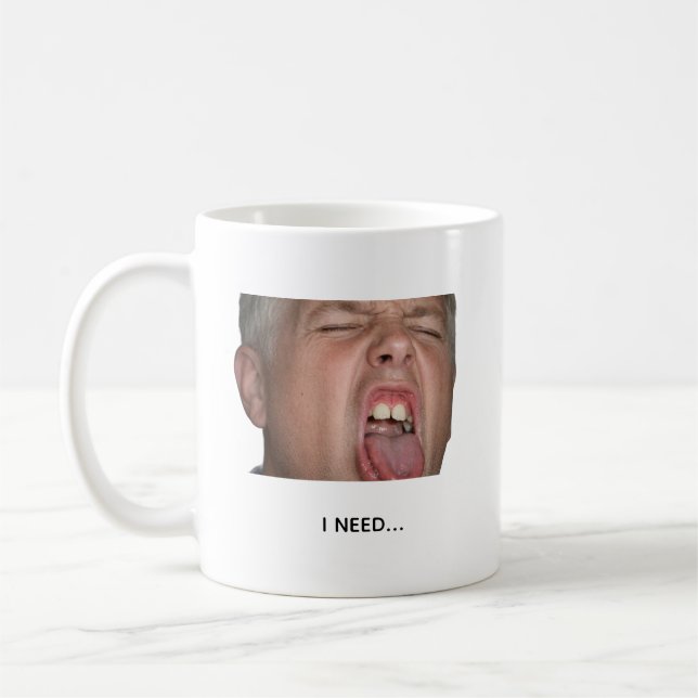 Need Coffee Funny Coffee Meme Mug (Left)