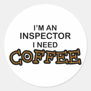 Need Coffee - Inspector Classic Round Sticker