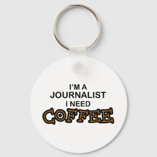 Need Coffee - Journalist Keychain