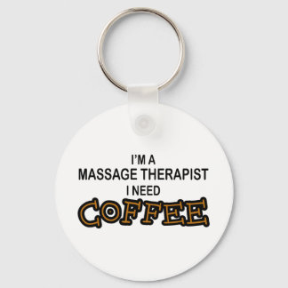 Need Coffee - Massage Therapist Keychain