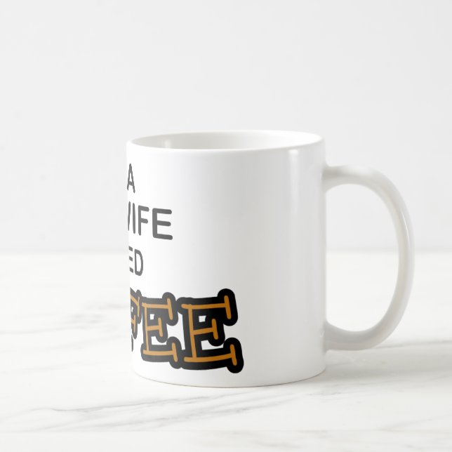 Need Coffee - Midwife Mug (Right)