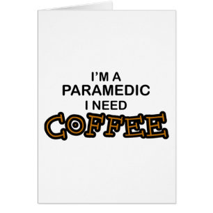 Need Coffee - Paramedic