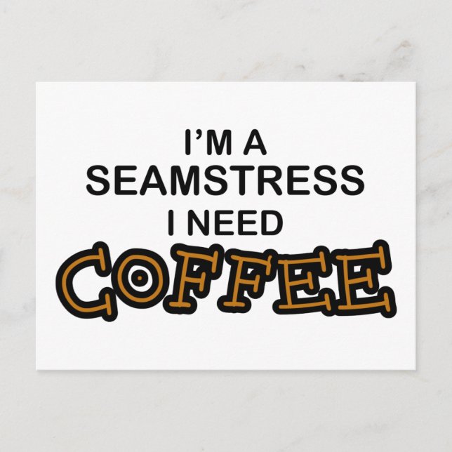 Need Coffee - Seamstress Postcard (Front)