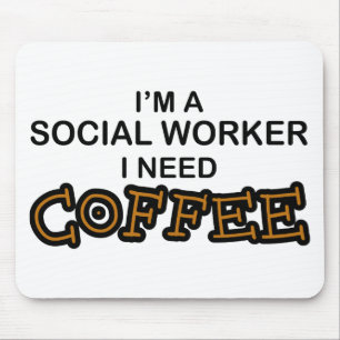 Need Coffee - Social Worker Mouse Pad
