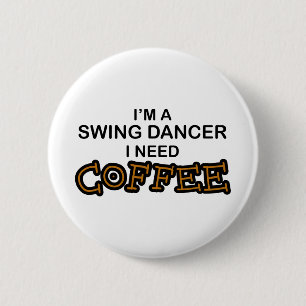 Need Coffee - Swing Dancer 2 Inch Round Button