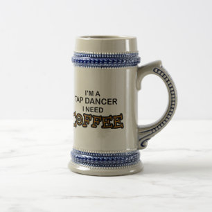 Need Coffee - Tap Dancer Beer Stein