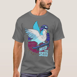 need for seed blue quaker parrot T-Shirt