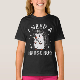 Need Hedge Hug T-Shirt
