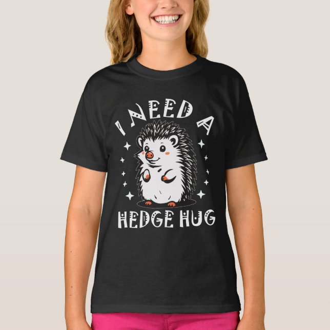 Need Hedge Hug T-Shirt (Front)