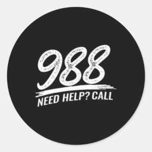 Need Help Call 988  Classic Round Sticker