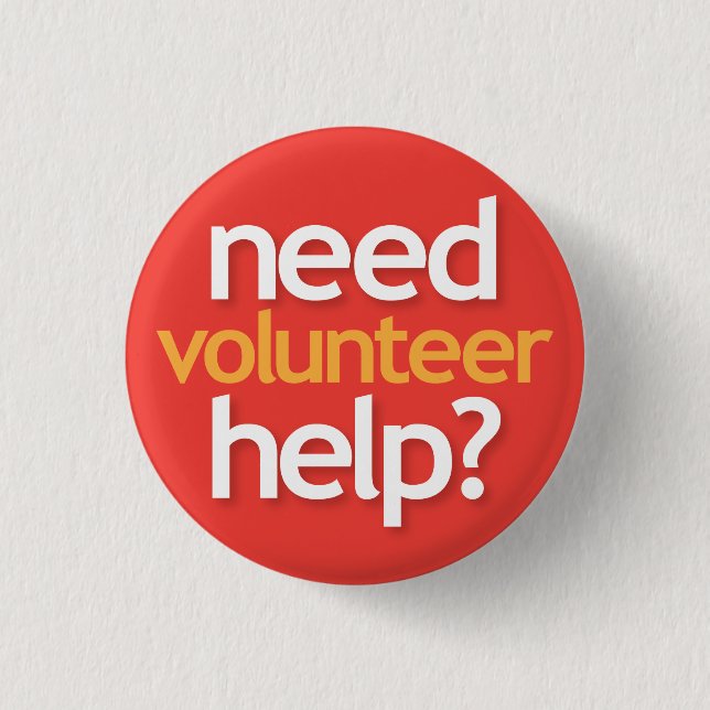 need help? volunteer 1 inch round button (Front)