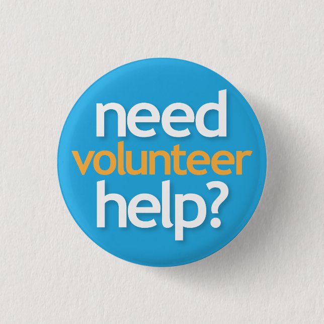 need help? volunteer 1 inch round button (Front)