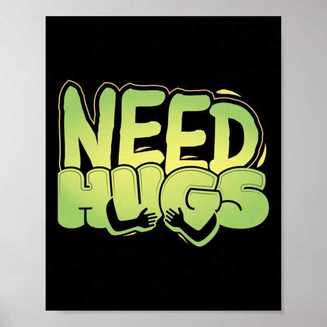 Need Hugs – Cute Comfort Design For D Days  Poster (Front)