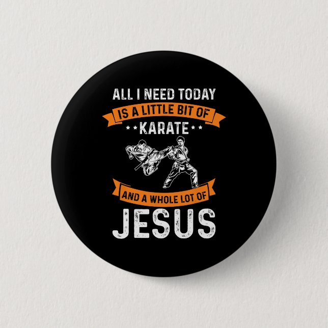 Need Karate Jesus Christian God Love Sports Fighti 2 Inch Round Button (Front)