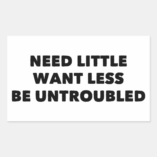 Need Little Want Less Be Untroubled Sticker (Front)
