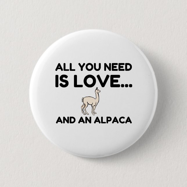 NEED LOVE AND AN ALPACA 2 INCH ROUND BUTTON (Front)