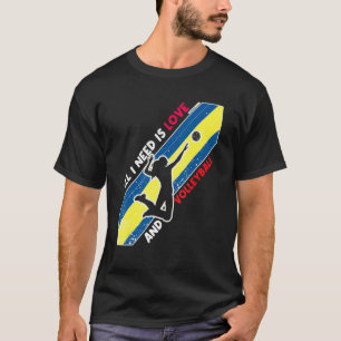 Need Love And Volleyball Girl Beach Volleyball Pla T-Shirt