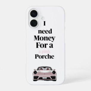 Need Money For A Pink Porsche iPhone 16 Case