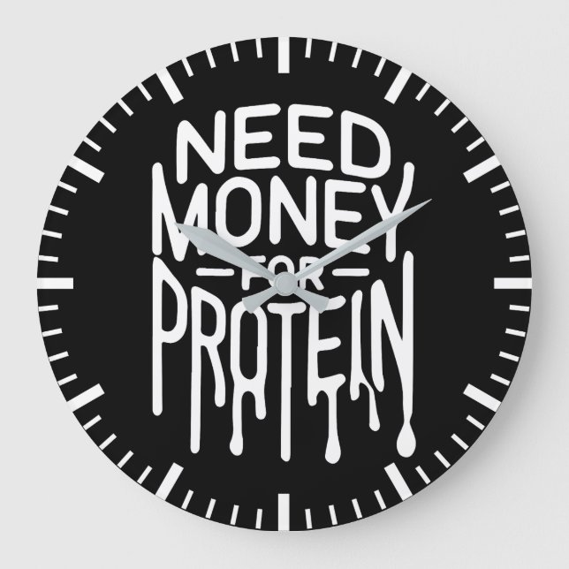 Need Money for Protein - Funny Gym Bro Workout Large Clock (Front)