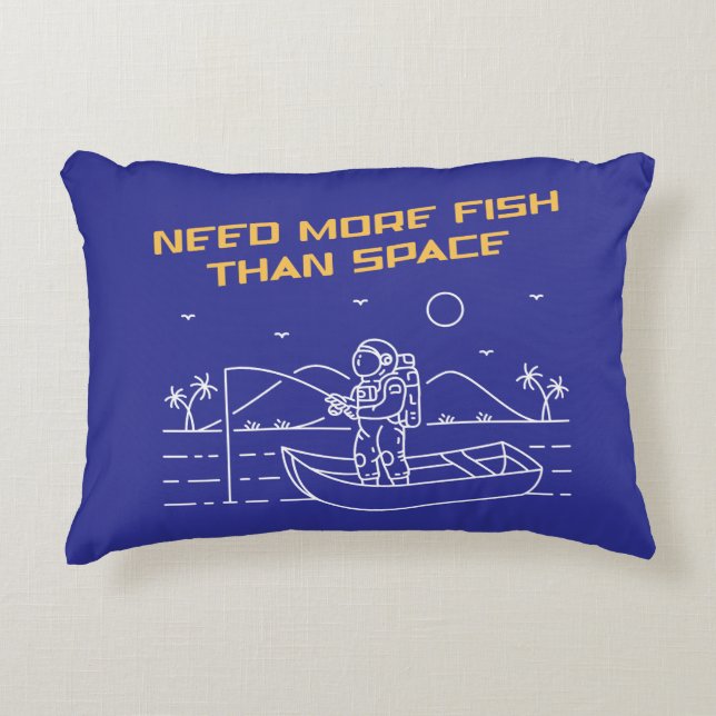 Need More Fish Than Space 2 Accent Pillow (Front)