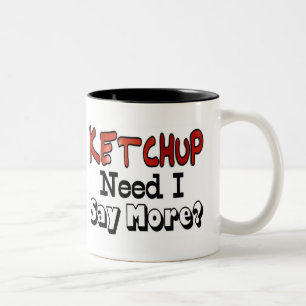 Need More Ketchup Two-Tone Coffee Mug