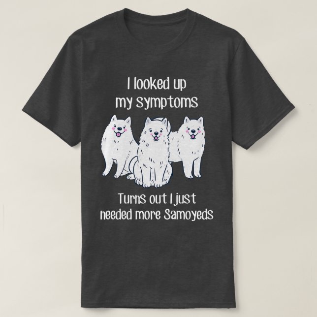 Need More Samoyed Dogs T-Shirt (Design Front)