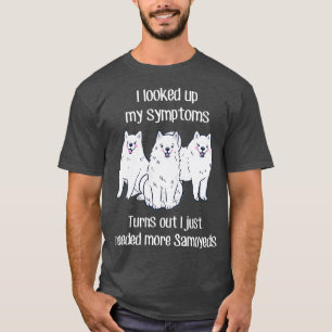 Need More Samoyed Dogs T-Shirt