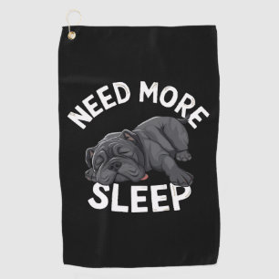 Need More Sleep Bulldog Humor for Lazy Days Golf Towel
