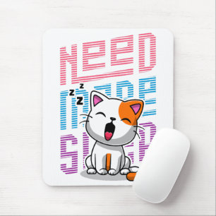 Need more Sleep   Funny Cat cute yawn expression Mouse Pad