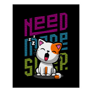 Need more Sleep   Funny Cat cute yawn expression Poster