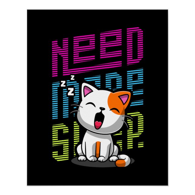 Need more Sleep | Funny Cat cute yawn expression Poster (Front)