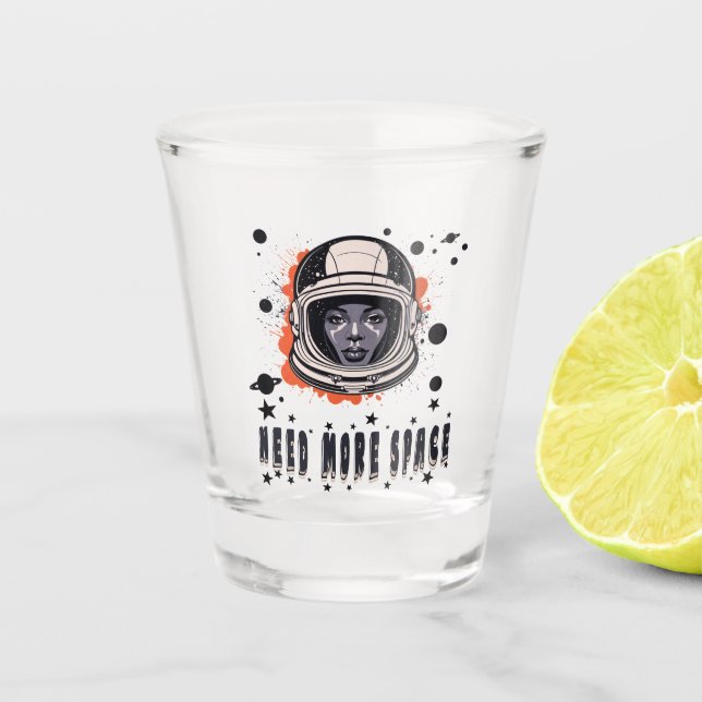 Need More Space – Astronaut Shot Glass (Front)