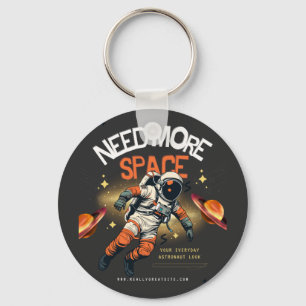 Need More Space Keychain
