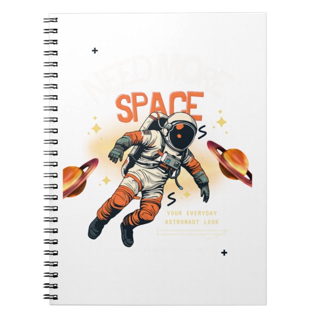 Need More Space Notebook (Front)