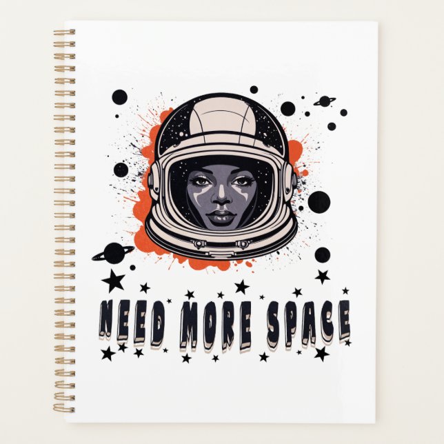 Need More Space – Outer Space Themed Planner (Front)