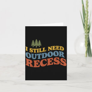 Need Outdoor Recess Humour Retro Nature Hiking Card