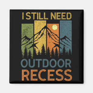 Need Outdoor Recess Mountain Forest Hiking Camping Magnet