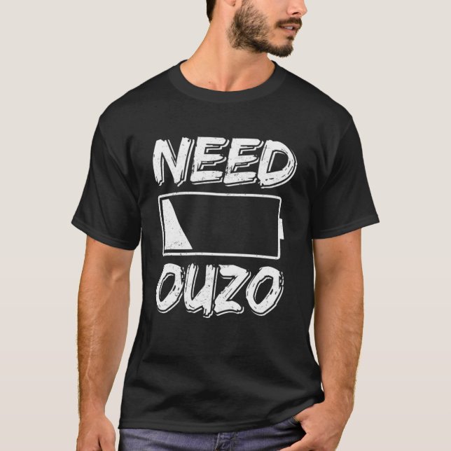 Need Ouzo No Battery Recharge with Ouzo Party Gree T-Shirt (Front)