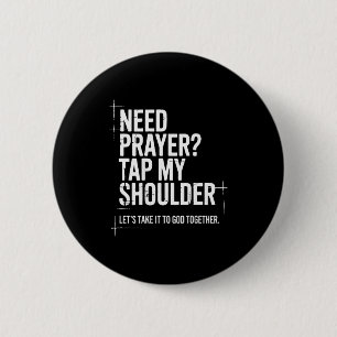 Need Prayer Tap My Shoulder Bible Verse Christian  2 Inch Round Button