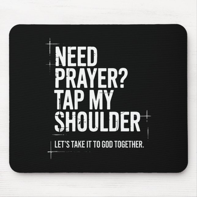 Need Prayer Tap My Shoulder Bible Verse Christian  Mouse Pad (Front)