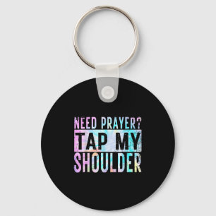 Need Prayer Tap My Shoulder Christian Men Women Keychain