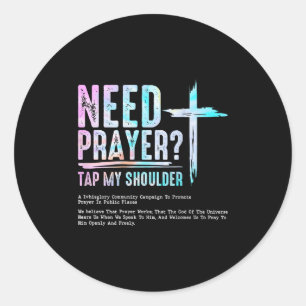 Need Prayer Tap My Shoulder Christian Men Women (o Classic Round Sticker