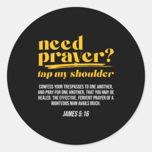 Need Prayer Tap My Shoulder Christian Men Women (o Classic Round Sticker
