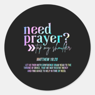 Need Prayer Tap My Shoulder Christian Men Women (o Classic Round Sticker