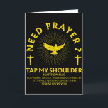 Need Prayer Tap My Shoulder Faith Christian Jesus  Card<br><div class="desc">Need Prayer Tap My Shoulder Faith Christian Jesus Slogan</div>