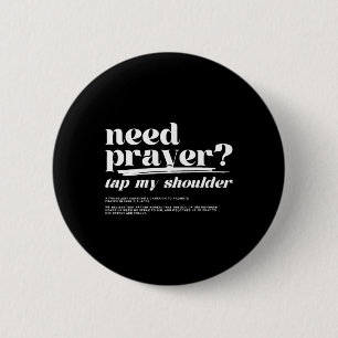 Need Prayer Tap My Shoulder Need Prayer Tap My Sho 2 Inch Round Button