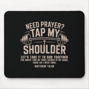 Need prayer tap shoulder christian workout funny mouse pad